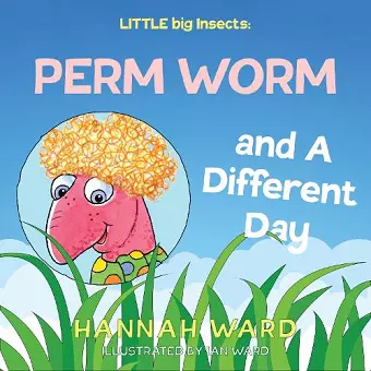 LITTLE big Insects: Perm Worm and A Different Day cover