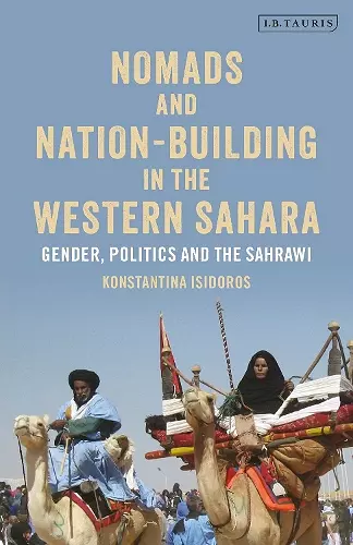 Nomads and Nation-Building in the Western Sahara cover