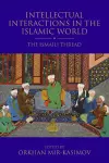 Intellectual Interactions in the Islamic World cover