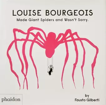 Louise Bourgeois Made Giant Spiders and Wasn't Sorry. cover