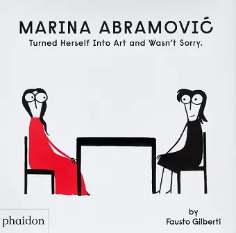 Marina Abramovic Turned Herself Into Art and Wasn't Sorry. cover