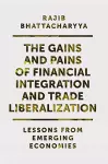 The Gains and Pains of Financial Integration and Trade Liberalization cover