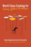 World Class Cooking for Solving Global Challenges cover