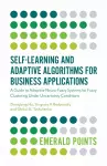 Self-Learning and Adaptive Algorithms for Business Applications cover