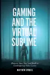 Gaming and the Virtual Sublime cover