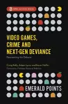 Video Games, Crime and Next-Gen Deviance cover