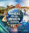 Lonely Planet Lonely Planet's Where To Go When Europe cover