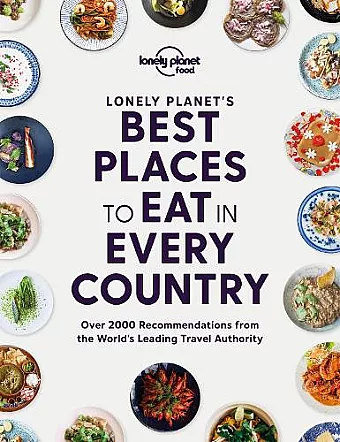Lonely Planet's Best Places to Eat in Every Country cover