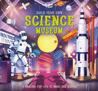 Lonely Planet Kids Build Your Own Science Museum cover