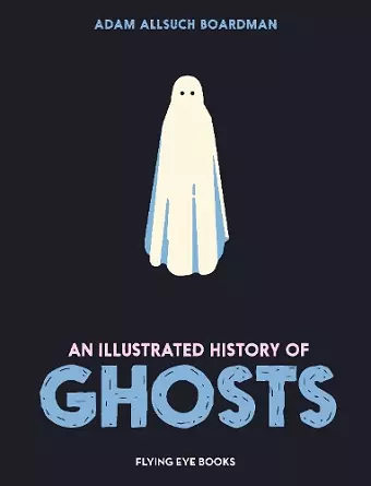 An Illustrated History of Ghosts cover