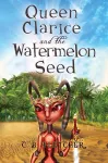 Queen Clarice and the Watermelon Seed cover