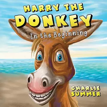 Harry the Donkey - In the Beginning cover