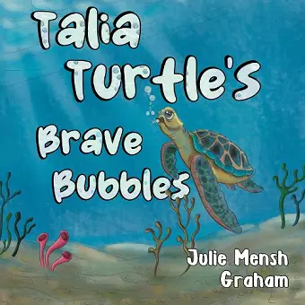 Talia Turtle's Brave Bubbles cover