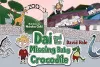 Dai and the Missing Baby Crocodile cover