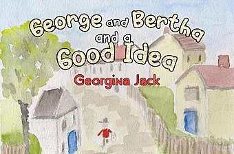 George and Bertha and a Good Idea cover