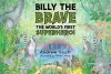 Billy The Brave - The World's First Superhero! cover