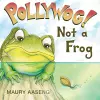 Pollywog! Not a Frog cover