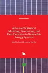 Advanced Statistical Modeling, Forecasting, and Fault Detection in Renewable Energy Systems cover