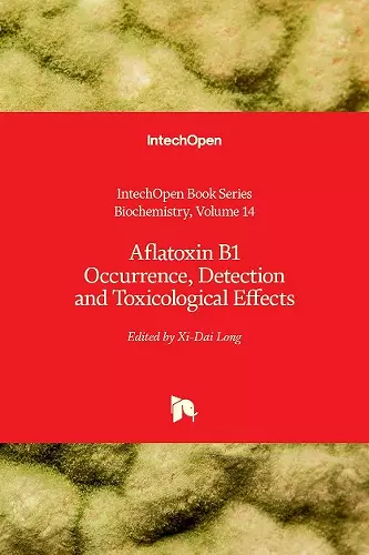 Aflatoxin B1 Occurrence, Detection and Toxicological Effects cover