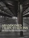 Abandoned Train Stations cover