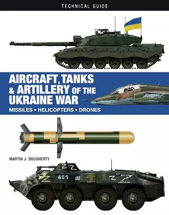 Aircraft, Tanks and Artillery of the Ukraine War cover