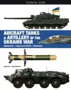 Aircraft, Tanks and Artillery of the Ukraine War cover