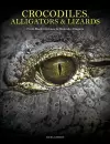 Crocodiles, Alligators & Lizards cover
