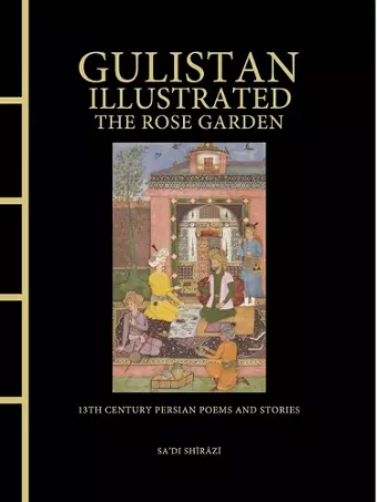 Gulistan Illustrated: The Rose Garden cover