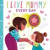 I Love Mummy Every Day cover