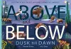 Above and Below: Dusk till Dawn cover