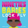 Nineties Babies Look Fly cover