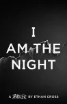 I Am The Night cover