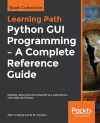 Python GUI Programming - A Complete Reference Guide cover