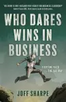 Who Dares Wins in Business cover