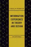 Information Experience in Theory and Design cover