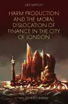 Harm Production and the Moral Dislocation of Finance in the City of London cover