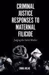 Criminal Justice Responses to Maternal Filicide cover