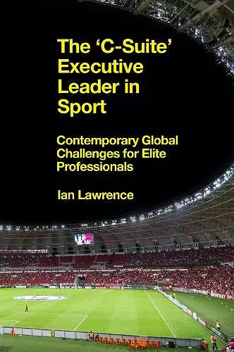 The ’C-Suite’ Executive Leader in Sport cover