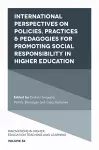 International Perspectives on Policies, Practices & Pedagogies for Promoting Social Responsibility in Higher Education cover