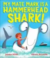 My Mate Mark is a Hammerhead Shark! cover