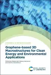 Graphene-based 3D Macrostructures for Clean Energy and Environmental Applications cover