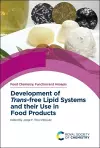 Development of Trans-free Lipid Systems and their Use in Food Products cover