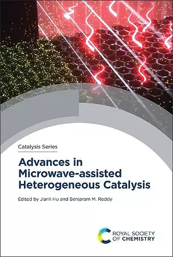 Advances in Microwave-assisted Heterogeneous Catalysis cover