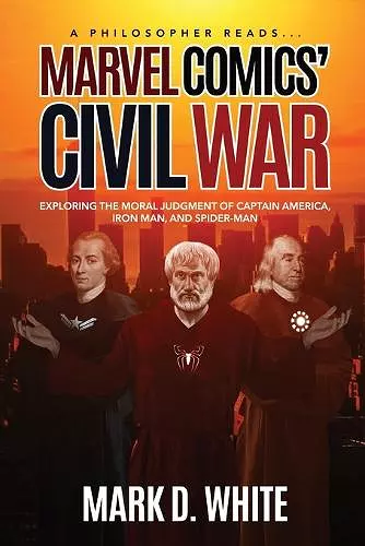A Philosopher Reads...Marvel Comics' Civil War cover