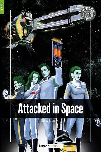 Attacked in Space - Foxton Readers Level 1 (400 Headwords CEFR A1-A2) with free online AUDIO cover