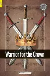 Warrior for the Crown - Foxton Readers Level 3 (900 Headwords CEFR B1) with free online AUDIO cover