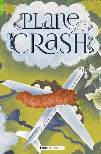 Plane Crash - Foxton Reader Level-1 (400 Headwords A1/A2) with free online AUDIO cover