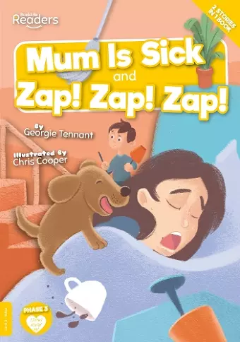 Mum Is Sick and Zap! Zap! Zap! cover