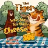 The Tiger Who Ate Too Much Cheese cover