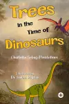 Trees in the Time of Dinosaurs cover